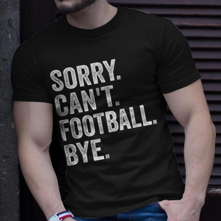 Sorry Can't Football Bye Quote Fan Football Player T-Shirt Gifts for Him