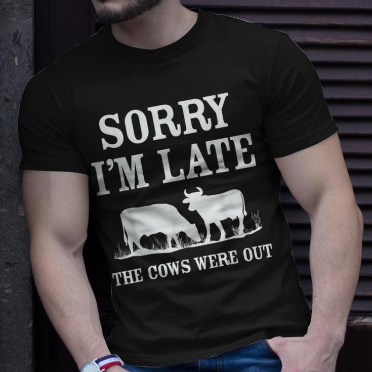 Sorry Im Late The Cows Were Out Funny Unisex T-Shirt Gifts for Him