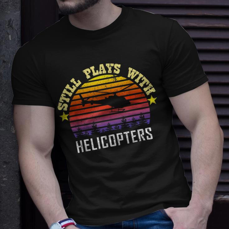 Still Plays With Helicopters Funny Vintage Pilot Gift Pilot Funny Gifts Unisex T-Shirt Gifts for Him