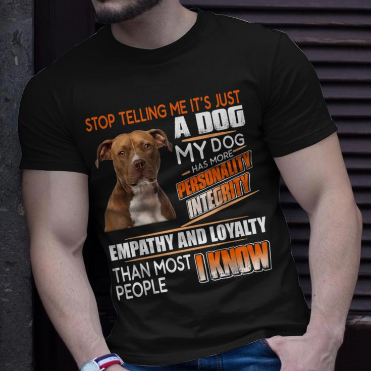 Stop Telling Me Its Just A Dog My Dog Has More Personality T-shirt Gifts for Him
