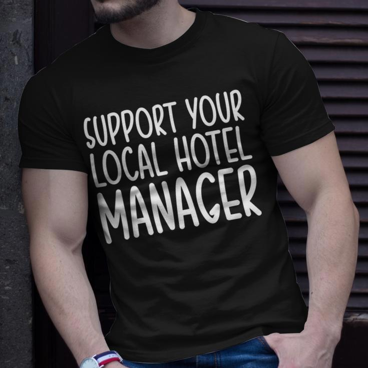 Support Your Local Hotel Manager T-Shirt Gifts for Him