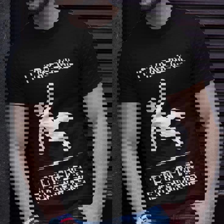 It Takes Skill To Trip Over Flat Surfaces T-Shirt Gifts for Him