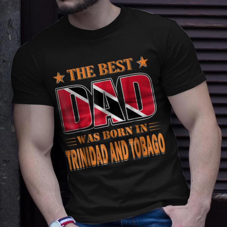 The Best Dad Was Born In Trinidad And Tobago Unisex T-Shirt Gifts for Him