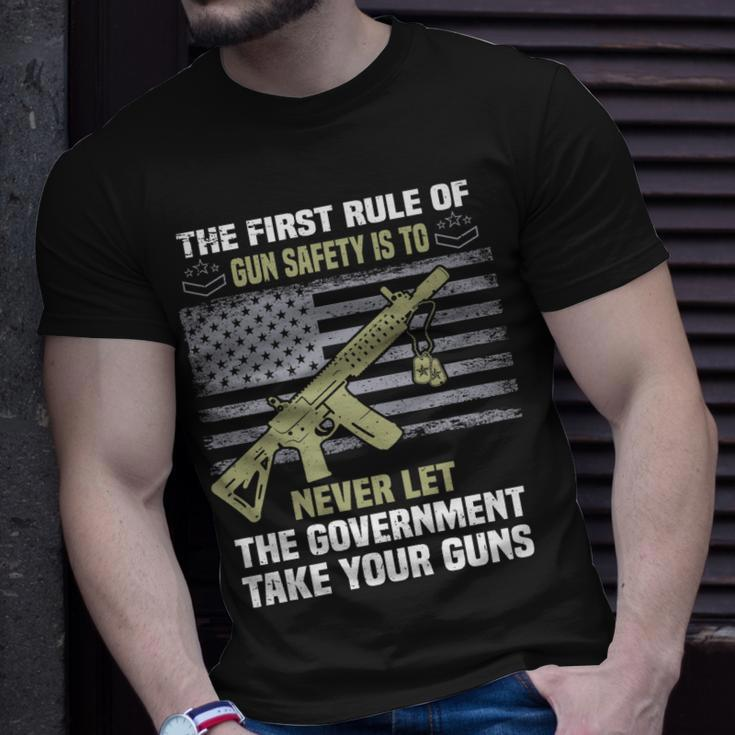The First Rule Of Gun Safety Is To Never Let The Government Unisex T-Shirt Gifts for Him
