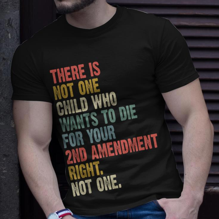 There Is Not One Child Who Wants To Die For Your 2Nd Unisex T-Shirt Gifts for Him