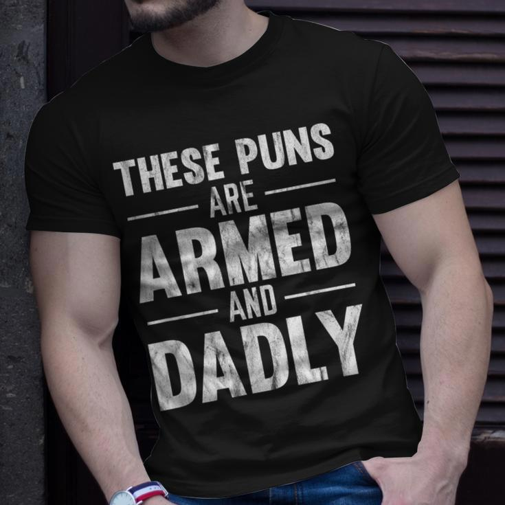 These Puns Are Armed And Dadly Unisex T-Shirt Gifts for Him