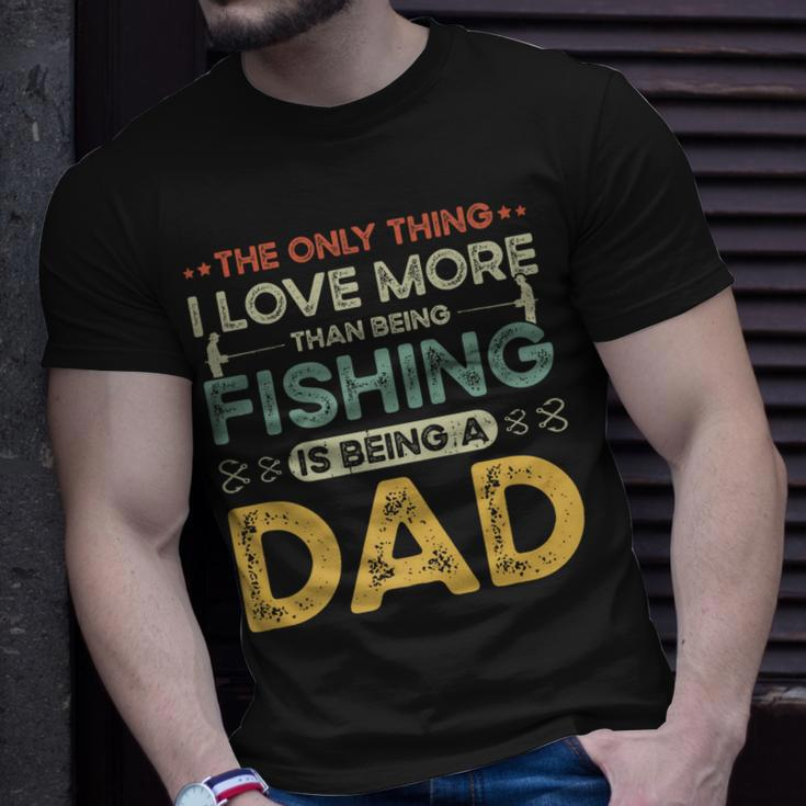 The Only Thing I Love More Than Being Fishing Is Being A Dad T-shirt Gifts for Him