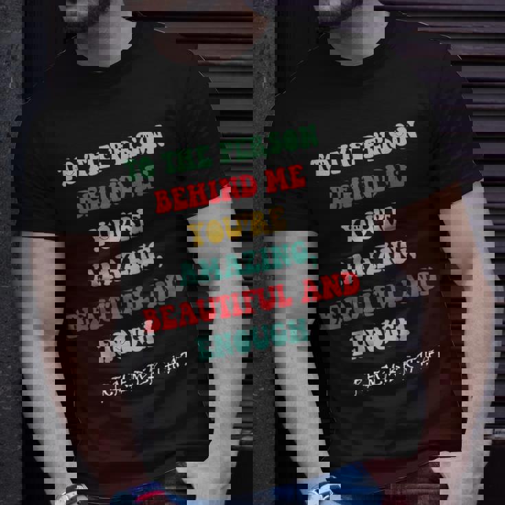 To The Person Behind Me Unisex T-Shirt Gifts for Him To The Person Behind Me Unisex T-Shirt Gifts for Him