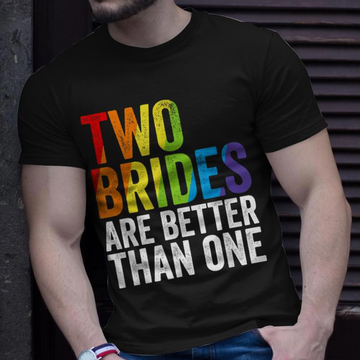 Two Brides Are Better Than One Lesbian Bride Gay Pride Lgbt Unisex T-Shirt Gifts for Him