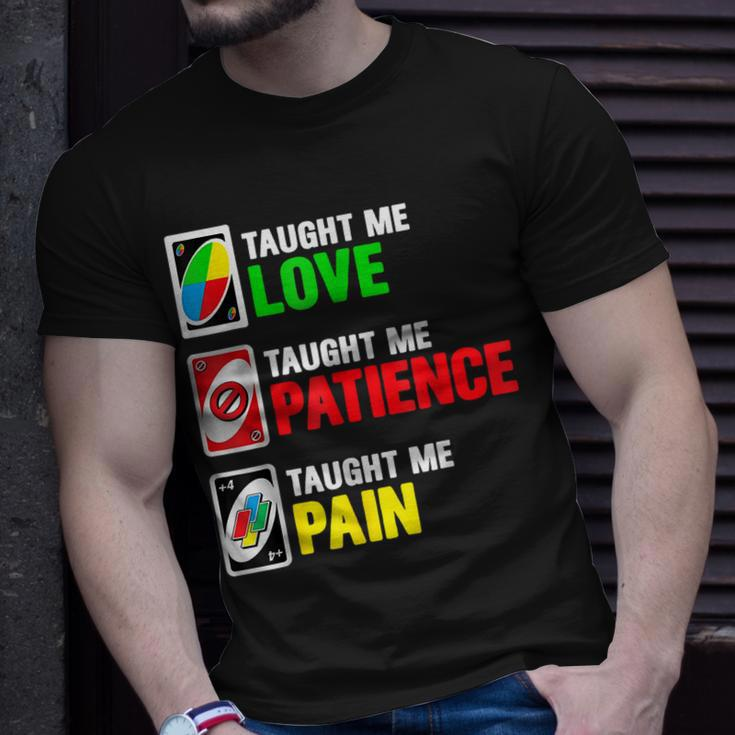 Uno Taught Me Love Taught Me Patience Taught Me Pain T-Shirt Gifts for Him