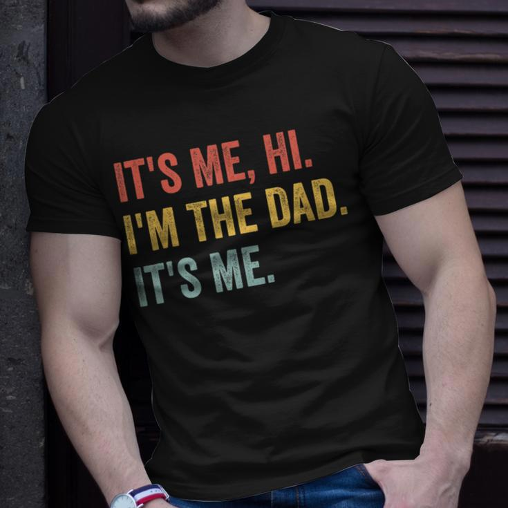 Vintage Fathers Day Its Me Hi Im The Dad Its Me For Unisex T-Shirt Gifts for Him