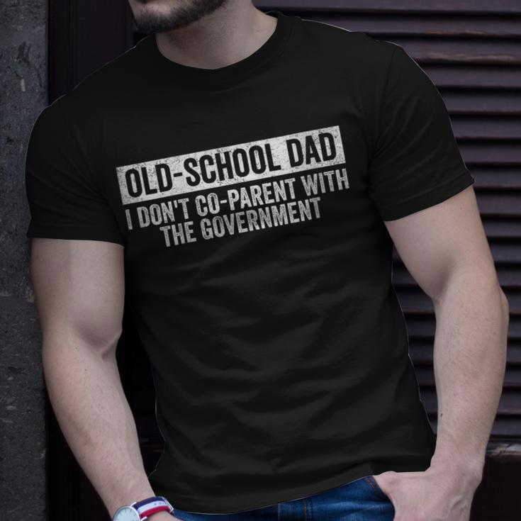 Vintage Old-School Dad I Dont Co-Parent With The Government Funny Gifts For Dad Unisex T-Shirt Gifts for Him