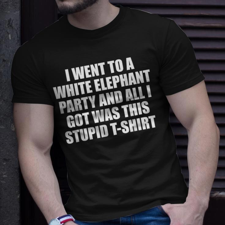 I Went To White Elephant Party And Got This Stupid T-Shirt Gifts for Him