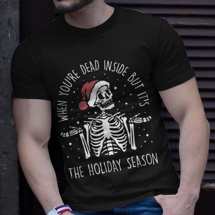 When Youre Dead Inside But Its The Holiday Season Xmas Unisex T-Shirt Gifts for Him