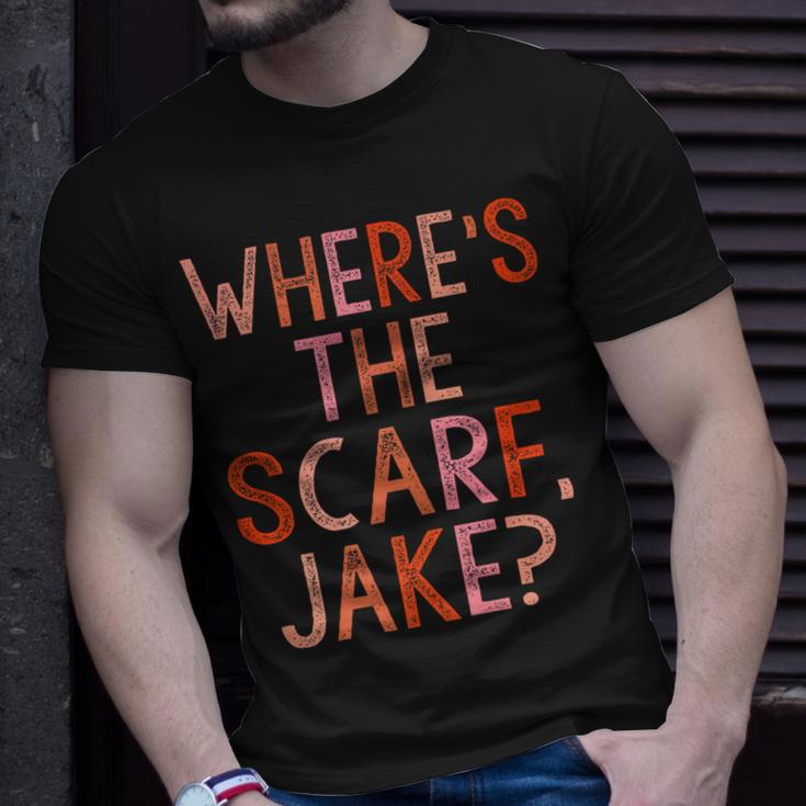 Wheres The Scarf Jake Unisex T-Shirt Gifts for Him