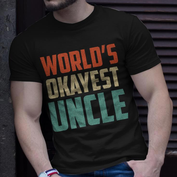 Worlds Okayest Uncle - Funny Uncle Unisex T-Shirt Gifts for Him