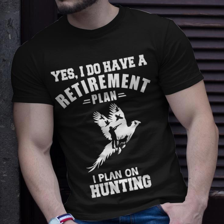 Yes I Do Have A Retirement Plan I Plan On Hunting Pheasant T-Shirt Gifts for Him