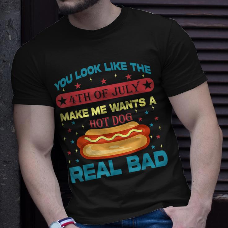 You Look Like 4Th Of July Makes Me Wants A Hot Dog Real Bad Unisex T-Shirt Gifts for Him