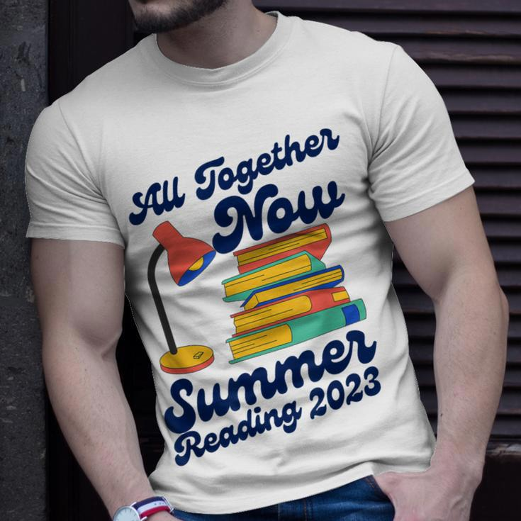 All Together Now Summer Reading 2023 Funny Lover Books Unisex T-Shirt Gifts for Him