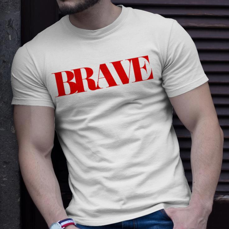 Brave Friendship Positivity Quote Kindness Mantra T-Shirt Gifts for Him
