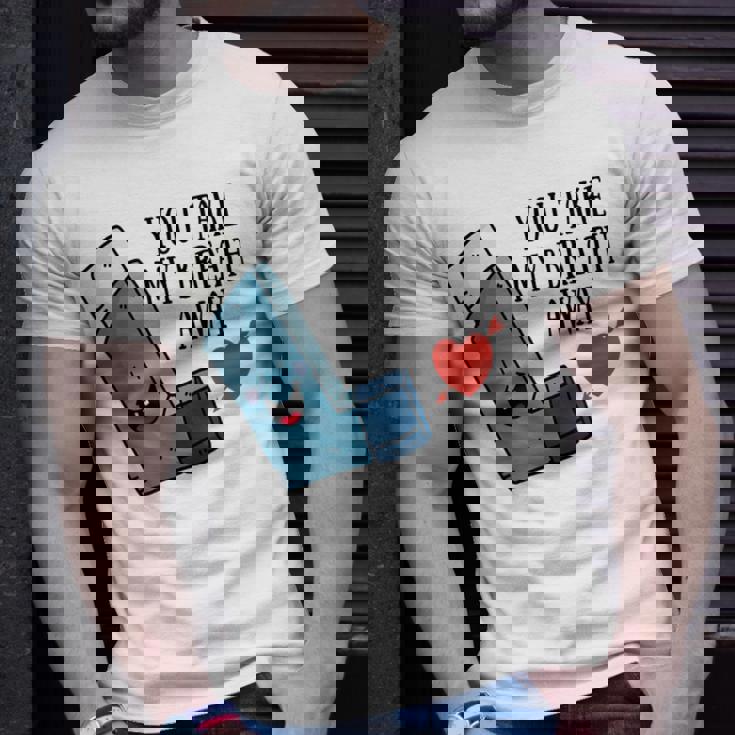 You Take My Breath Away Asthma Inhaler Present T-Shirt Gifts for Him