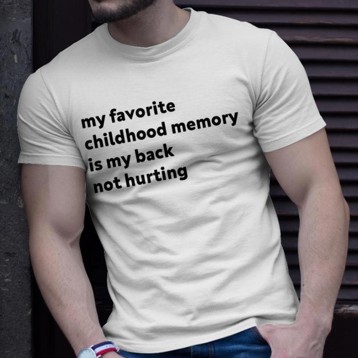 My Favorite Childhood Memory Is My Back Not Hurting T-Shirt Gifts for Him