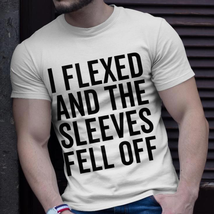 Funny Lifting Workout Gym I Flexed And The Sleeves Fell Off Unisex T-Shirt Gifts for Him