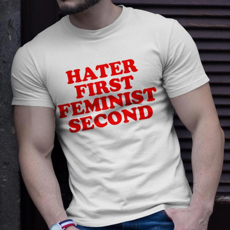 Hater First Feminist Second Funny Feminist Unisex T-Shirt Gifts for Him