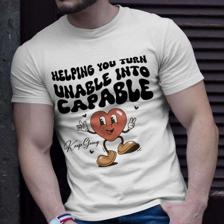 Helping You Turn Unable Into Capable Keep Going Quote T-Shirt Gifts for Him