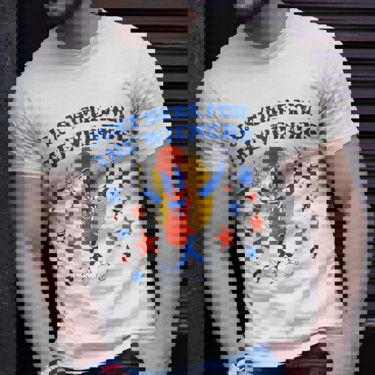 Hot Dog Im Just Here For The Wieners 4Th Of July Funny Unisex T-Shirt Gifts for Him