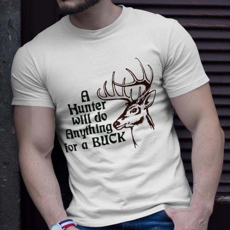 A Hunter Will Do Anything For A Buck Hunting T-Shirt Gifts for Him