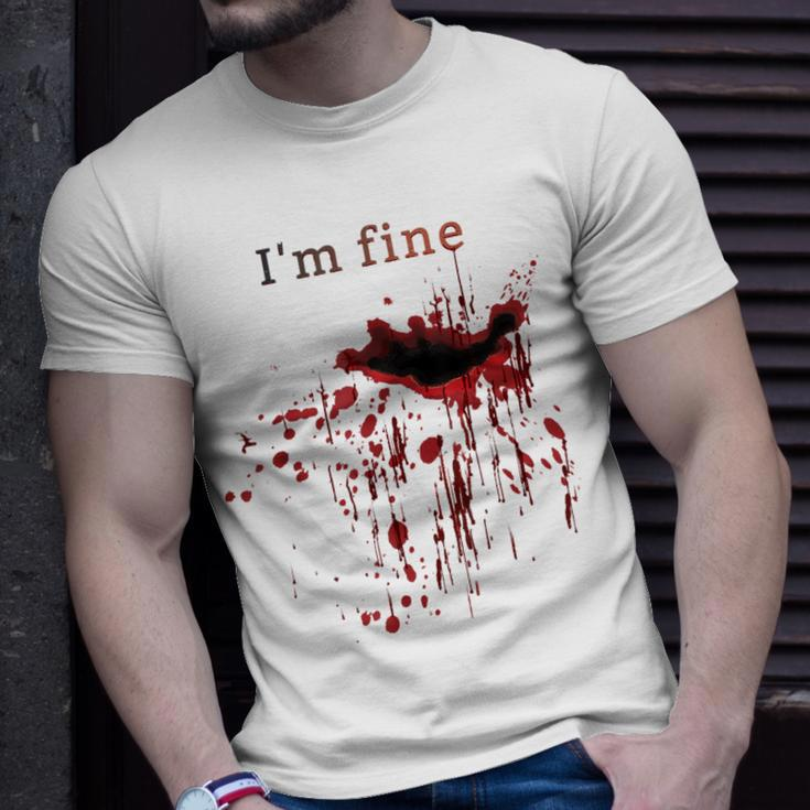 I'm Fine Bloody Wound Bleeding Red Blood Splatter Injury Gag Gag T-Shirt Gifts for Him