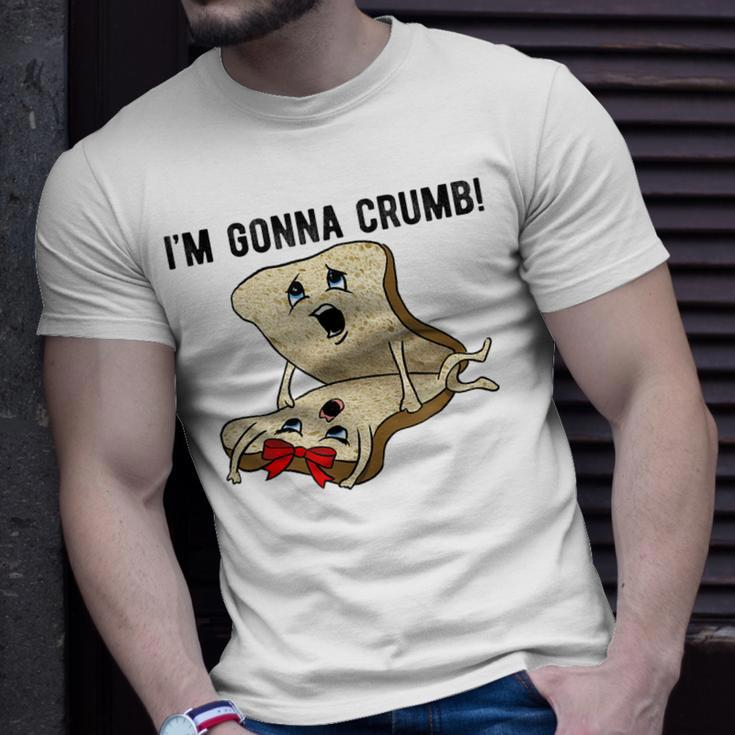 Im Gonna Crumb Two Pieces Of Bread Having Sex The Original Unisex T-Shirt Gifts for Him