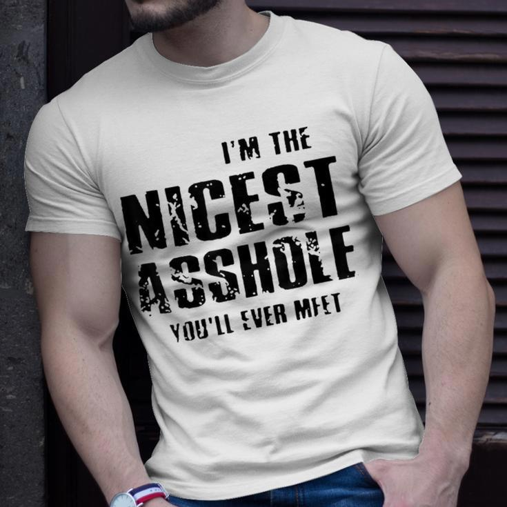 I'm The Nicest Asshole You'll Ever Meet T-Shirt Gifts for Him