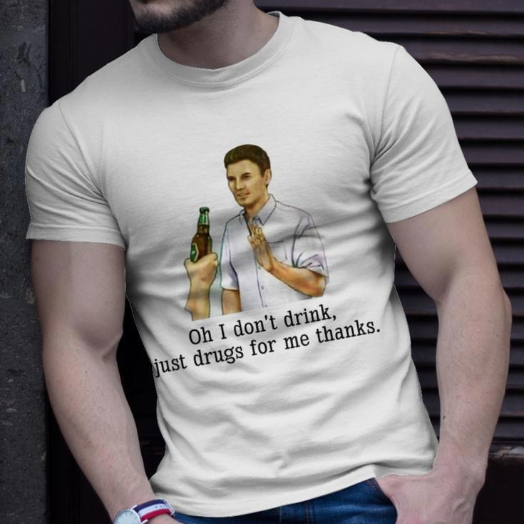 Oh I Dont Drink Just Drugs For Me Thanks Funny Drinking Unisex T-Shirt Gifts for Him