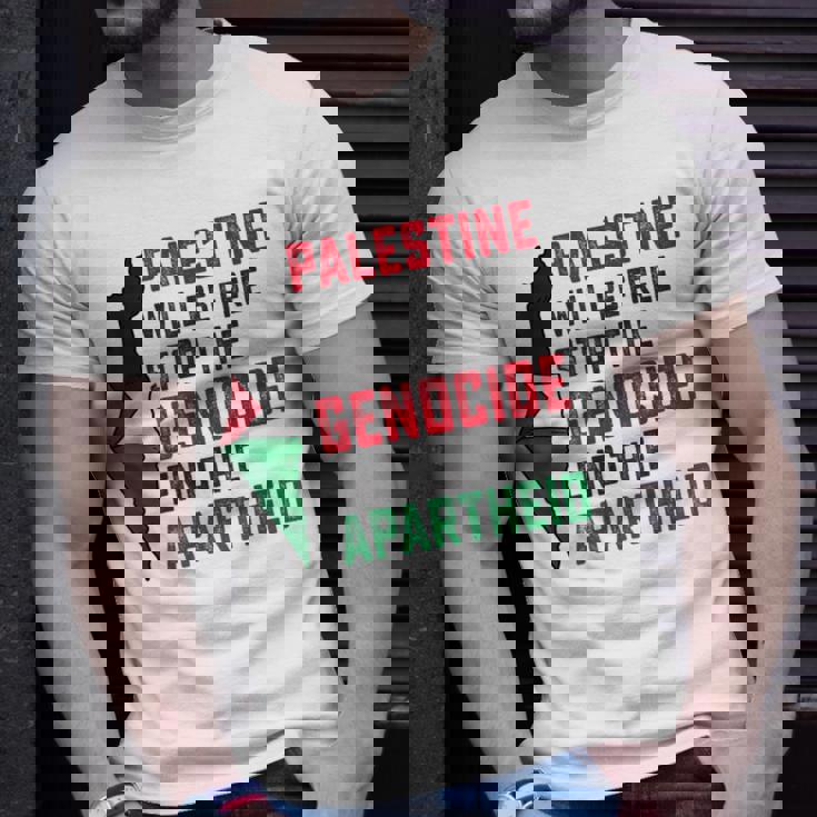 Palestine Will Be Free Stop The Genocide End The Apartheid T-Shirt Gifts for Him