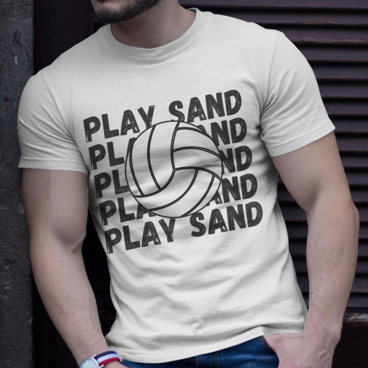 Play Sand Volleyball Volleyball Funny Gifts Unisex T-Shirt Gifts for Him