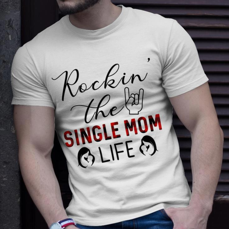 Rockin The Single Mom Life Gift Gifts For Mom Funny Gifts Unisex T-Shirt Gifts for Him
