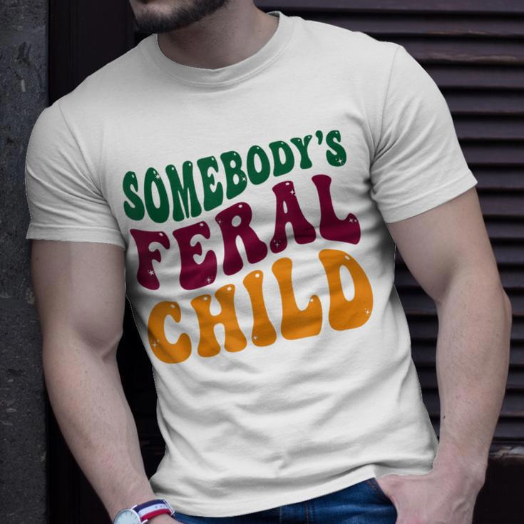Somebodys Feral Child - Child Humor Unisex T-Shirt Gifts for Him