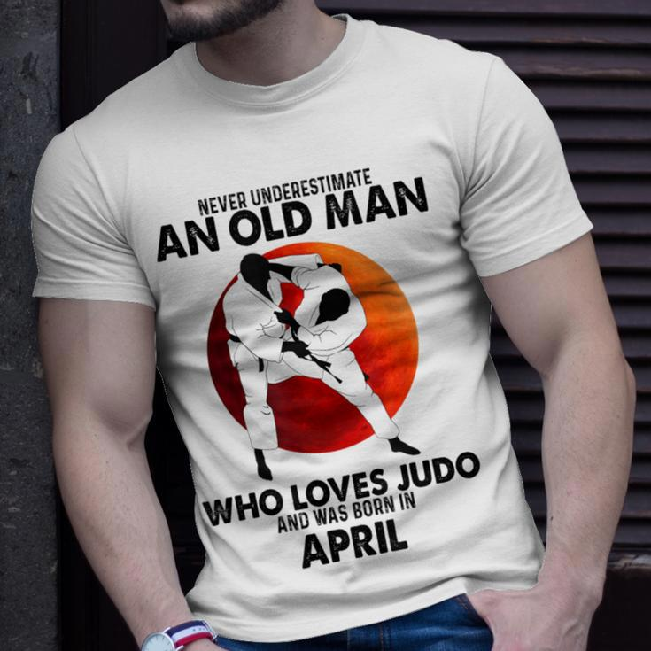Never Underestimate An Old April Man Who Loves Judo T-Shirt Gifts for Him