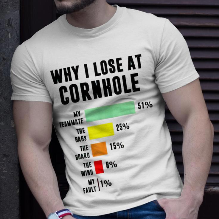 Why I Lose At Cornhole My Teammate 51 The Bags 25 Unisex T-Shirt Gifts for Him