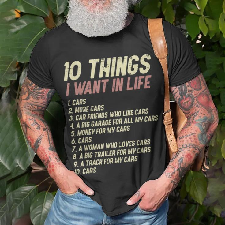 10 Things I Want In Life Cars Funny Driver Racing Racer Gift Cars Funny Gifts Unisex T-Shirt Gifts for Old Men