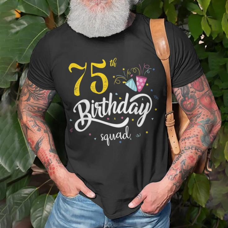 75Th Birthday Squad 75 Party Crew Group Friends Bday Gifts Unisex T-Shirt Gifts for Old Men