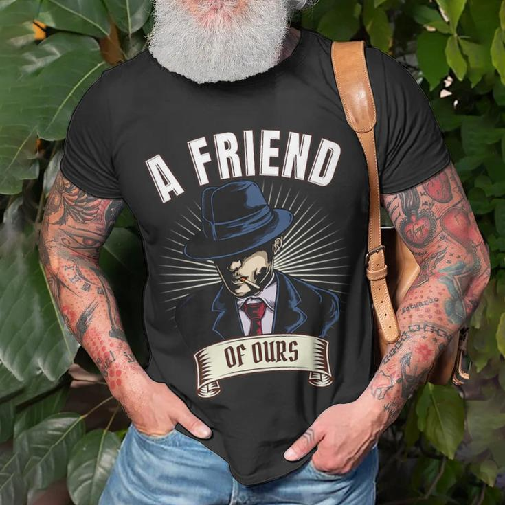 A Friend Of Ours Sicilian Mafia Crew Family Italian Mafia Unisex T-Shirt Gifts for Old Men
