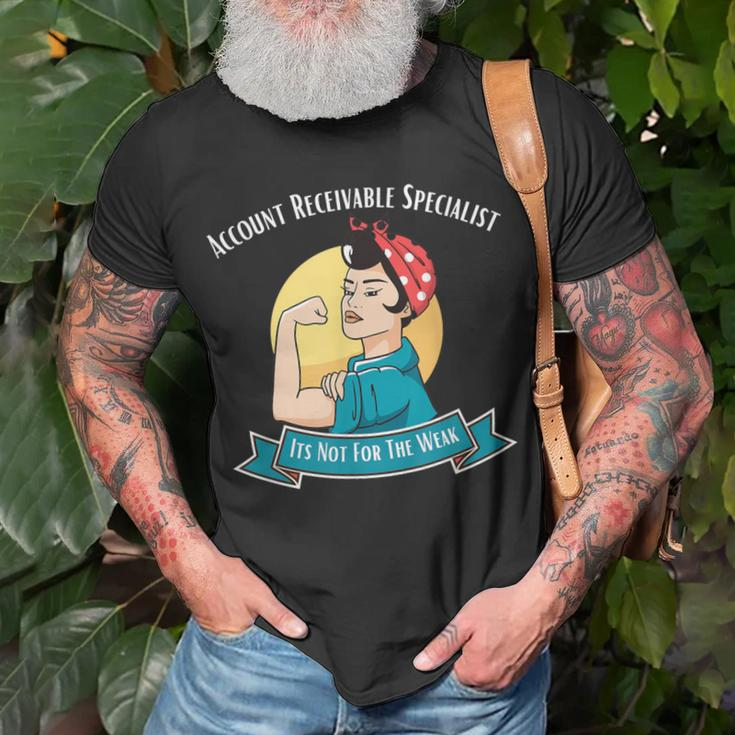 Account Receivable Specialist Its Not For The Weak T-Shirt Gifts for Old Men