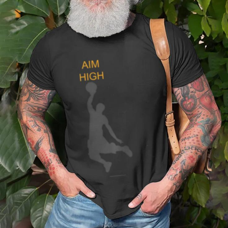 Aim High Basketball Motivation Slam Dunk Reach Higher Unisex T-Shirt Gifts for Old Men
