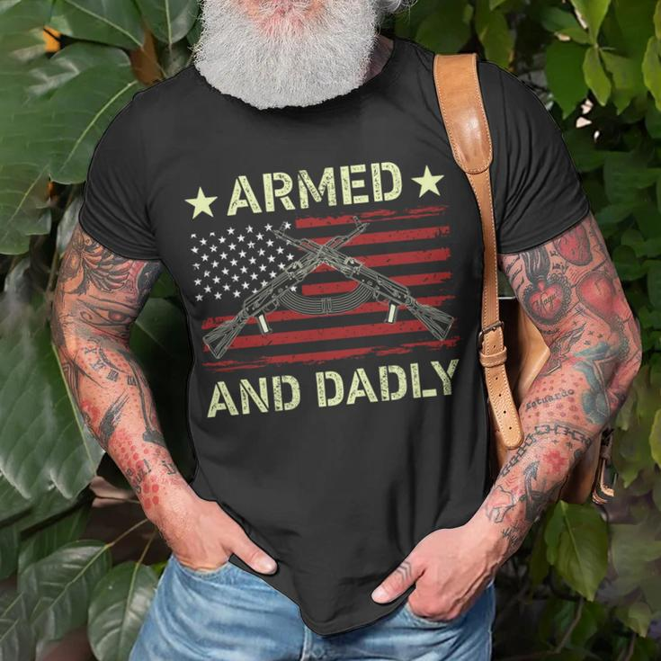 Armed And Dadly Funny Deadly Father For Fathers Day 4 July Unisex T-Shirt Gifts for Old Men