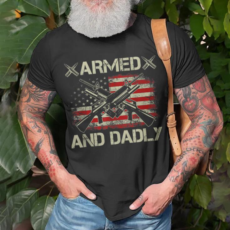Armed And Dadly Funny Deadly Father For Fathers Day Unisex T-Shirt Gifts for Old Men