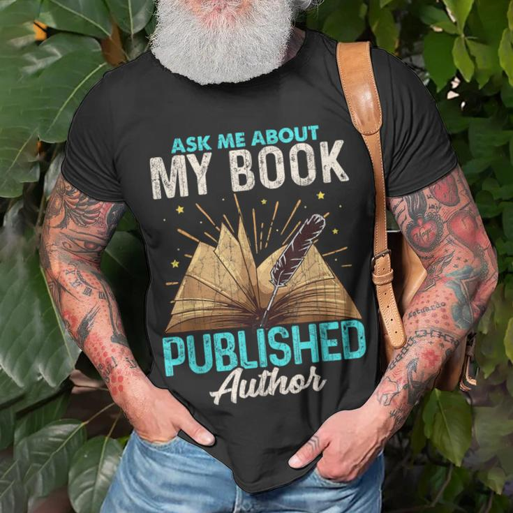Ask Me About My Book Writer Of Novels Writers Author T-Shirt Gifts for Old Men