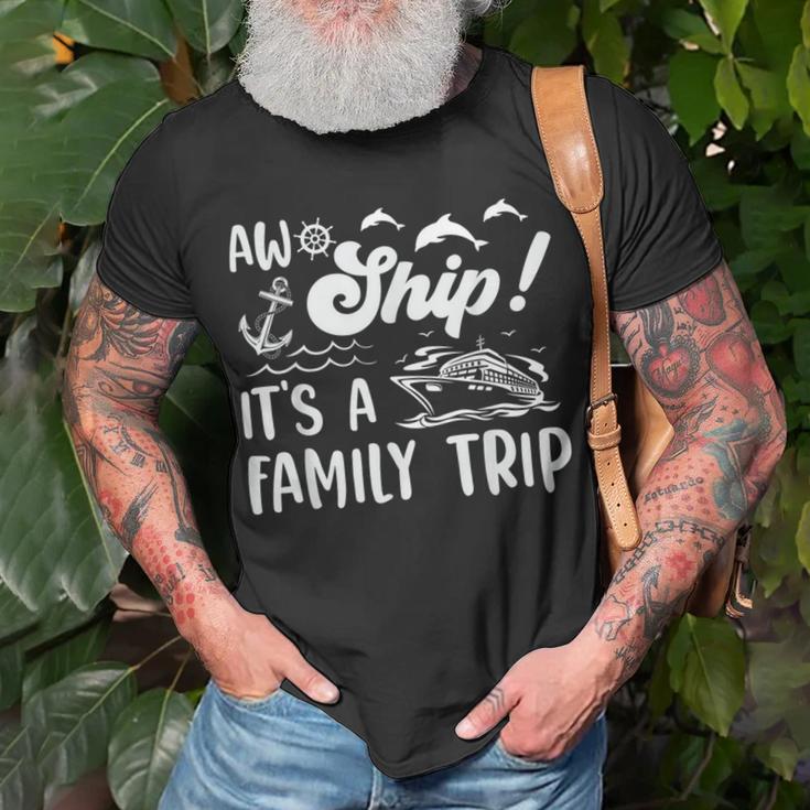 Aw Ship Its A Family Trip Funny Vacation Cruise Unisex T-Shirt - Seseable